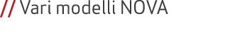 // Vari modelli NOVA