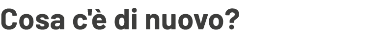 Cosa c' di nuovo?