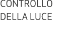 CONTROLLO DELLA LUCE