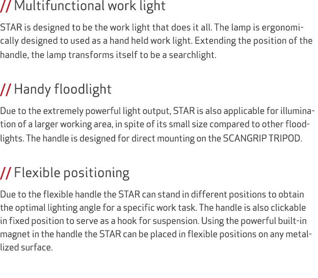 // Multifunctional work light STAR is designed to be the work light that does it all. The lamp is ergonomically desig...