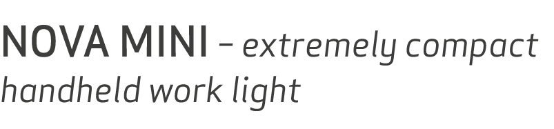  NOVA MINI – extremely compact handheld work light