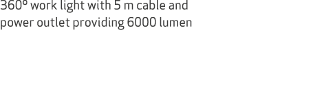 360� work light with 5 m cable and power outlet providing 6000 lumen