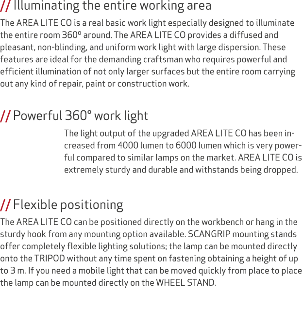 // Illuminating the entire working area The AREA LITE CO is a real basic work light especially designed to illuminate...
