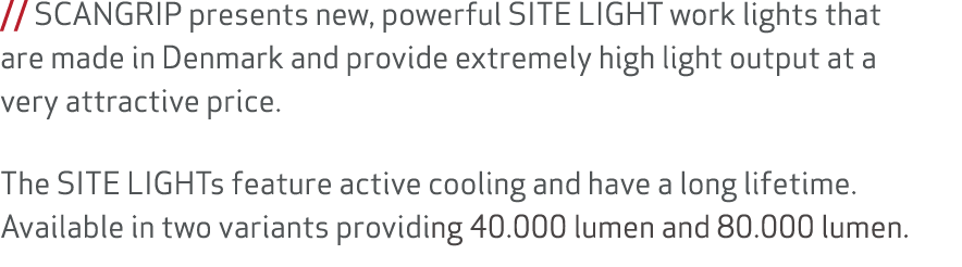 // SCANGRIP presents new, powerful SITE LIGHT work lights that are made in Denmark and provide extremely high light o...