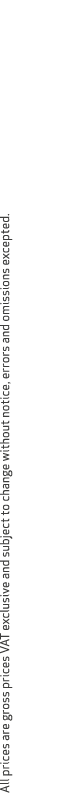 All prices are gross prices VAT exclusive and subject to change without notice, errors and omissions excepted.