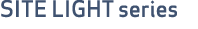 SITE LIGHT series